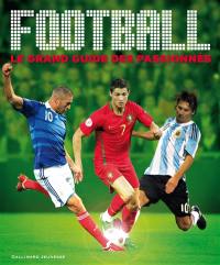 Football : le grand guide des passionnés