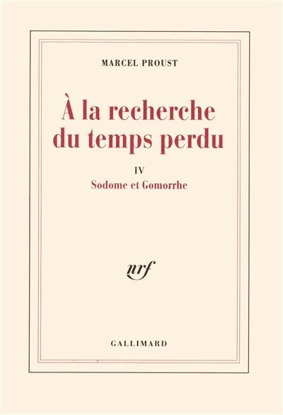 A la recherche du temps perdu. Vol. 4. Sodome et Gomorrhe