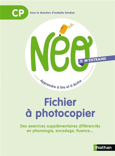 NEO, apprendre à lire et à écrire CP : je m'entraîne : fichier à photocopier