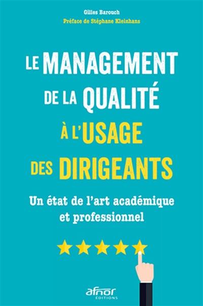 Le management de la qualité à l'usage des dirigeants : un état de l'art académique et professionnel