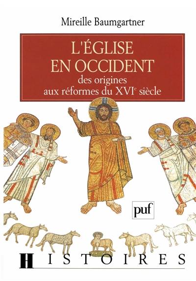 Eglise en Occident des origines aux réformes du XVIe siècle