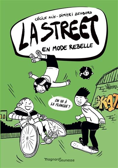 La street. Vol. 2. En mode rebelle