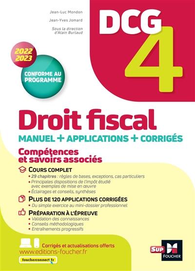 DCG 4, droit fiscal : manuel + applications + corrigés : 2022-2023, conforme au programme