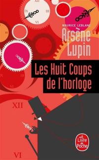 Arsène Lupin. Les huit coups de l'horloge