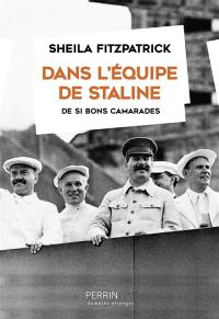 Dans l'équipe de Staline : de si bons camarades