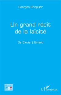 Un grand récit de la laicité : de Clovis à Briand