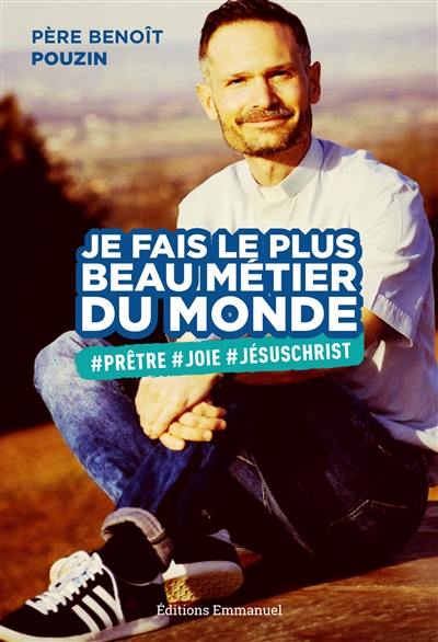 Je fais le plus beau métier du monde : #prêtre, #joie, #JésusChrist