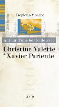 Autour d'une bouteille avec Christine Valette & Xavier Pariente