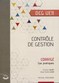 Contrôle de gestion, DCG UE11 : corrigé, cas pratiques : nouveau programme