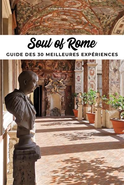 Soul of Rome : guide des 30 meilleures expériences