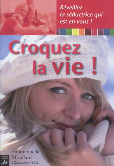 Croquez la vie !