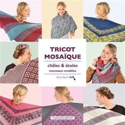 Tricot mosaïque : châles et étoles : nouveaux modèles