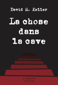 La chose dans la cave : et autres nouvelles