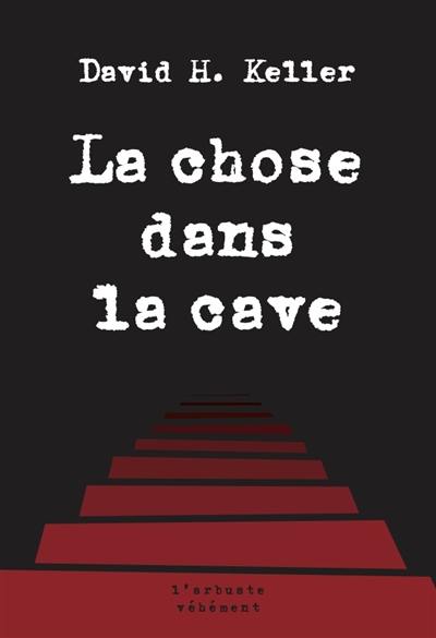 La chose dans la cave : et autres nouvelles