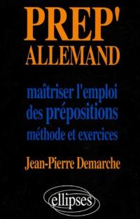 Prép' allemand : maîtriser l'emploi des prépositions, méthode et exercices