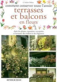 Comment fleurir toute l'année terrasses et balcons en fleurs : choix des plantes, exposition, conception et harmonie des couleurs et des fragrances