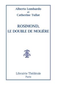 Rosimond, le double de Molière