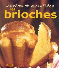 Dorées et gonflées, les brioches