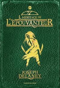 L'Epouvanteur. Vol. 16. L'héritage de l'Epouvanteur