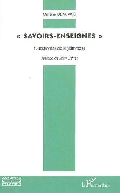 Savoirs enseignés : question(s) de légitimité(s)