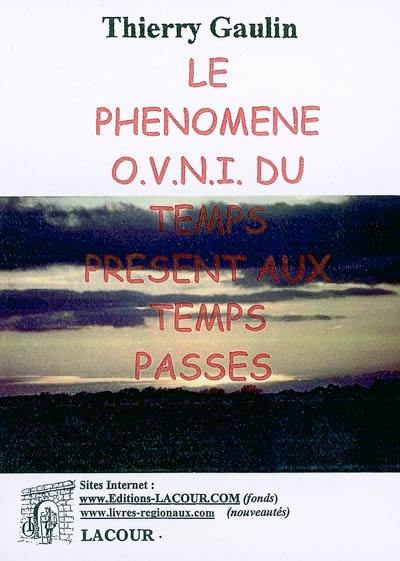 Le phénomène ovni du temps présent aux temps passés