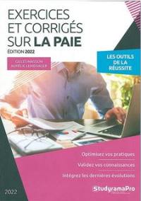 Exercices et corrigés sur la paie : les outils de la réussite : optimisez vos pratiques, validez vos connaissances, intégrez les dernières évolutions