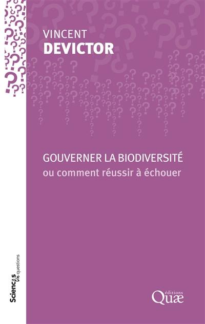 Gouverner la biodiversité ou Comment réussir à échouer