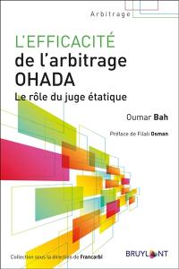 L'efficacité de l'arbitrage OHADA : le rôle du juge étatique