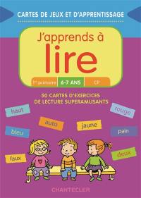 J'apprends à lire, 1re primaire, 6-7 ans, CP : 50 cartes d'exercices de lecture superamusants