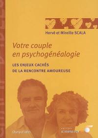 Votre couple en psychogénéalogie : les enjeux cachés de la rencontre amoureuse