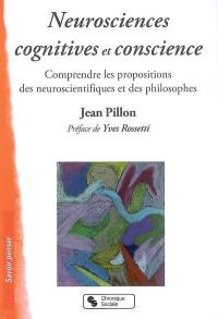 Neurosciences cognitives et conscience : comprendre les propositions des neuroscientifiques et des philosophes