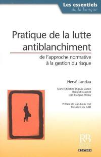 Pratique de la lutte antiblanchiment : de l'approche normative à la gestion du risque