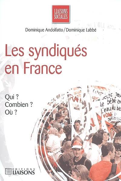 Les syndiqués en France : qui ? Combien ? Où ?