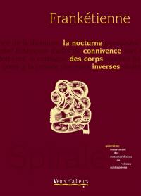 Spirale : les métamorphoses de l'oiseau schizophone. Vol. 4. La nocturne connivence des corps inverses : quatrième mouvement