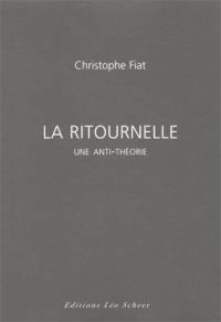 La ritournelle : une anti-théorie