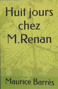 Huit jours chez M. Renan. Un divertissement intellectuel. Une heure chez M. Barrès par un faux Renan