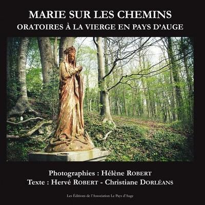 Marie sur les chemins : oratoires à la Vierge en pays d'Auge