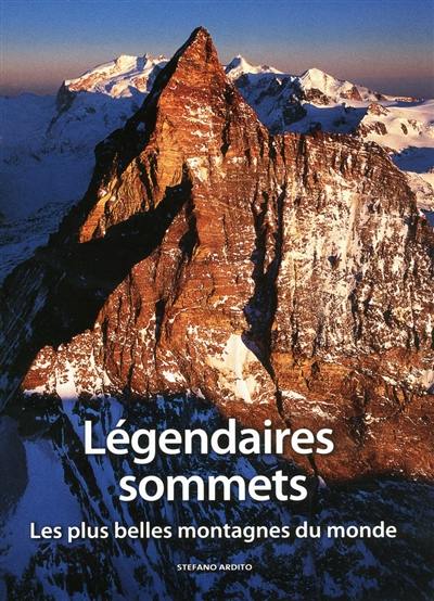 Légendaires sommets : les plus belles montagnes du monde