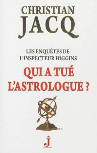 Les enquêtes de l'inspecteur Higgins. Vol. 9. Qui a tué l'astrologue ?