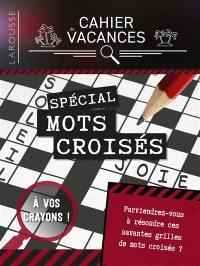 Cahier de vacances Larousse : spécial mots croisés