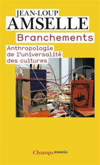 Branchements : anthropologie de l'universalité des cultures