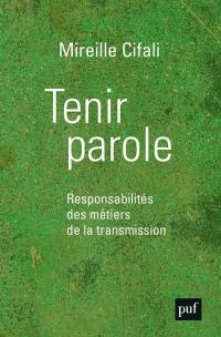 Tenir parole : responsabilités des métiers de la transmission