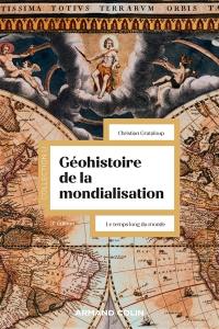 Géohistoire de la mondialisation : le temps long du monde