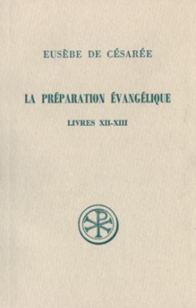 La Préparation évangélique : livres XII-XIII