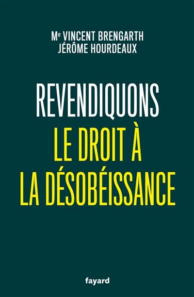 Revendiquons le droit à la désobéissance