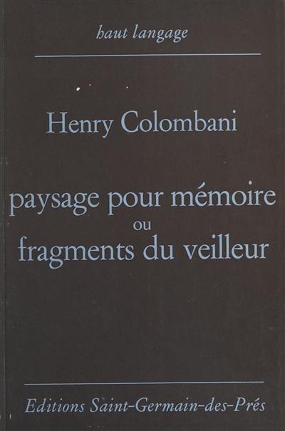 Paysage pour mémoire ou fragments du veilleur