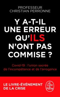 Y a-t-il une erreur qu'ils n'ont pas commise ? : Covid-19 : l'union sacrée de l'incompétence et de l'arrogance