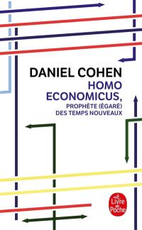 Homo economicus : prophète (égaré) des temps nouveaux