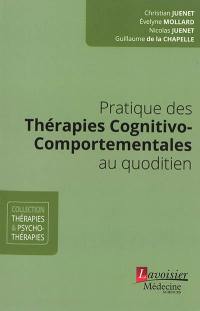 Pratique des thérapies cognitivo-comportementales au quotidien