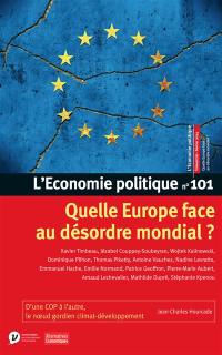 Economie politique (L'), n° 101. Quelle Europe face au désordre mondial ?